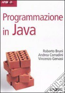 Programmazione in Java. Con CD-ROM libro di Bruni Roberto; Corradini Andrea; Gervasi Vincenzo