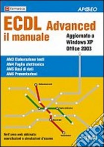 ECDL Advanced. Il manuale libro di Formatica (cur.)