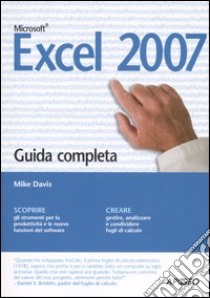 Excel 2007. Guida completa libro di Davis Mike; Ferrero M. (cur.)