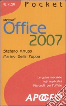 Office 2007 libro di Artuso Silvia; Della Puppa Marino