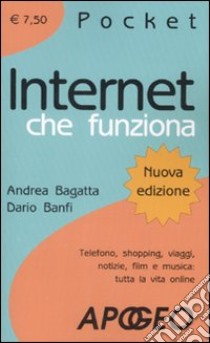 Internet che funziona libro di Bagatta Andrea - Banfi Dario