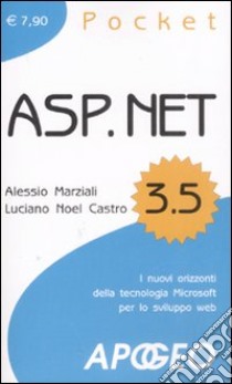 ASP.NET 3.5. I nuovi orizzonti della tecnologia Microsoft per lo sviluppo web libro di Marziali Alessio - Castro Luciano N.