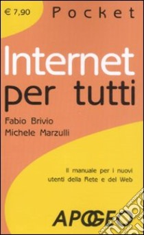 Internet per tutti libro di Brivio Fabio - Marzulli Michele