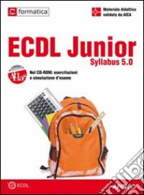 ECDL junior. Syllabus 5.0. Con CD-ROM libro di Formatica (cur.)