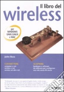 Il libro del wireless libro di Ross John