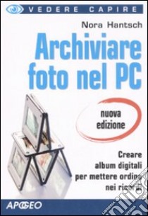 Archiviare foto nel PC libro di Hantsch Nora