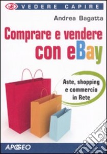 Comprare e vendere con eBay libro di Bagatta Andrea