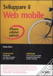 Sviluppare il web mobile libro di Ricci Fabio