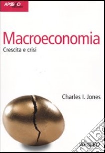 Macroeconomia. Crescita e crisi libro di Jones Charles I.