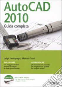 AutoCad 2010. Con CD-ROM libro di Santapaga Luigi; Trasi Matteo