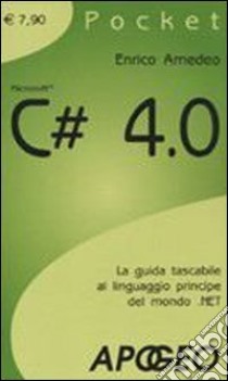 C# 4.0 libro di Amedeo Enrico