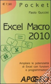 Excel macro 2010 libro di Guccini Paolo