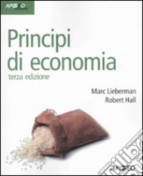 Principi di economia libro di Lieberman Marc; Hall Robert E.; Tirelli P. (cur.); Colombo E. (cur.)