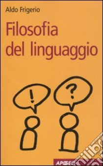 Filosofia del linguaggio libro di Frigerio Aldo