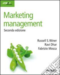 Marketing management libro di Winer Russel S.; Dhar Ravi; Mosca Fabrizio