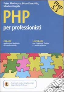 PHP per professionisti libro di MacIntyre Peter; Danchilla Brian; Gogala Mladen