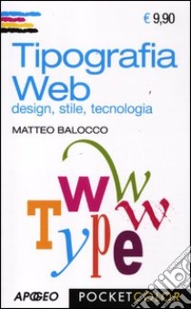 Tipografia web. Design, stile, tecnologia libro di Balocco Matteo