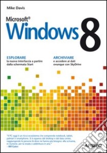 Windows 8 libro di Davis Mike; Ferrero M. (cur.); Hall V. (cur.)