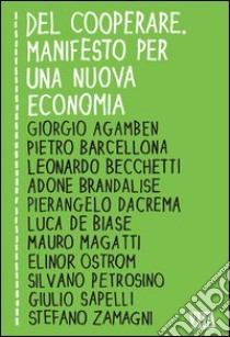 Del cooperare. Manifesto per una nuova economia libro