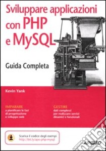 Sviluppare applicazioni con PHP e MySQL libro di Yank Kevin