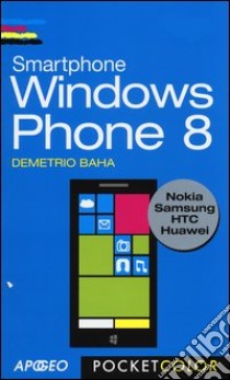 Smartphone Windows Phone 8 libro di Baha Demetrio