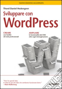 Sviluppare con WordPress libro di Hedengren Thord Daniel