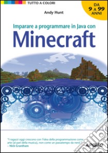 Imparare a programmare in Java con Minecraft libro di Hunt Andy