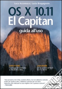 OS X 10.11 El Capitan. Guida all'uso libro di Bragagnolo Lucio; Accomazzi Luca