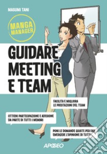 Guidare meeting e team libro di Tani Masumi