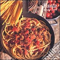 Pasta. Calendario 2004 piccolo libro