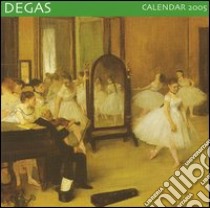 Degas. Calendario 2005 libro