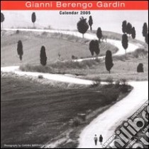 Gianni Berengo Gardin. Calendario 2005 libro
