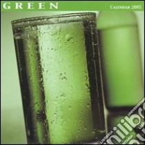 Green. Calendario 2005 libro