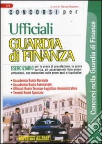 Concorsi per ufficiali guardia di finanza. Eserciziario libro