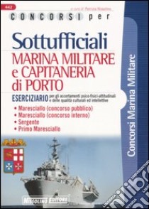 Concorsi per sottufficiali marina militare e capitaneria di porto. Eserciziario libro