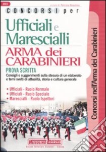 Concorsi per ufficiali e marescialli. Arma dei carabinieri. Prova scritta libro