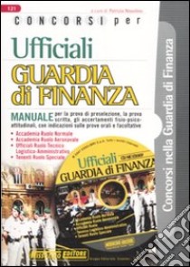 Concorsi per ufficiali guardia di finanza. Manuale. Con CD-ROM libro di Nissolino P. (cur.)