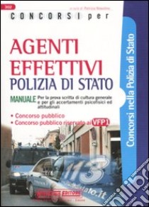 Concorsi per agenti effettivi. Polizia di stato. Manuale libro