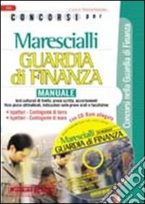 Marescialli. Guardia di finanza. Manuale. Con CD-ROM libro di Nissolino P. (cur.)