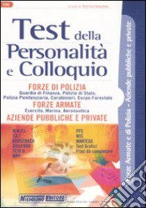 Test della personalità e colloquio. Forze di polizia, forze armate, aziende pubbliche e private libro