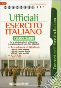 Concorsi per ufficiali esercito italiano. Eserciziario libro