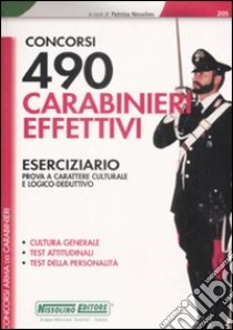 Concorsi 490 carabinieri effettivi. Eserciziario. Prova a carattere culturale e logico-deduttivo libro