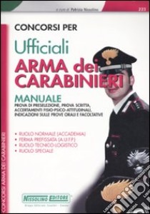 Concorsi per ufficiali. Arma dei carabinieri. Manuale libro