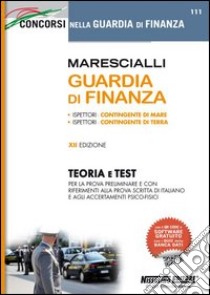 Marescialli. Guardia di finanza. Teoria e test libro