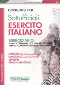 Concorsi per sottufficiali esercito italiano. Eserciziario libro