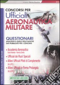 Concorsi per ufficiali aeronautica militare. Questionari libro