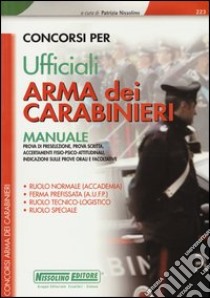 Concorsi per ufficiali. Arma dei carabinieri. Manuale libro