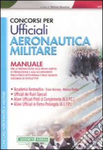 Concorsi per ufficiali aeronautica militare. Manuale libro