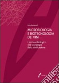 Microbiologia e biotecnologia dei vini. I processi biologici e le tecnologie della vinificazione libro di Zambonelli Carlo