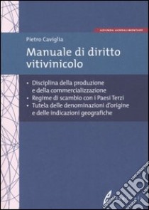 Manuale di diritto vitivinicolo libro di Caviglia Pietro